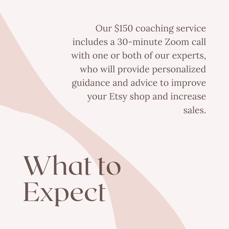 K&ouml;nnte beinhalten: Eine Grafik mit einer rosa geschwungenen Form und Text, der lautet: "Unser Coaching-Service f&uuml;r 150 $ beinhaltet einen 30-min&uuml;tigen Zoom-Anruf mit einem oder beiden unserer Experten, die Ihnen personalisierte Anleitung und Ratschl&auml;ge geben, um Ihren Etsy-Shop zu verbessern und den Umsatz zu steigern. Was Sie erwarten k&ouml;nnen"