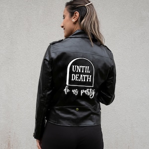 Faux Leather Jacket Personalized Leather Jacket for Bride Bachelorette Party Custom Leather Jacket Until Death Do Us Part Bridal Jacket Gift