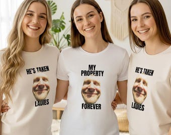 My Property Shirt, Funny Couple Shirt, Taken Ladies Shirt, Bachelorette Party Shirt, Bride Humor Tee, Groom Face Shirt, Customized Bride Tee