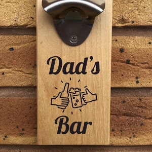 Personalised Wooden Wall Mounted Bottle Opener - Dad's Bar - Or Any Name - Magnetic Cap Catcher