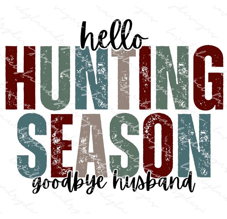 Hello Hunting Season, Goodbye Husband PNG Sublimation Design Hunter PNG