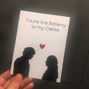 You&#39;re the Bellamy to my Clarke Blank Card