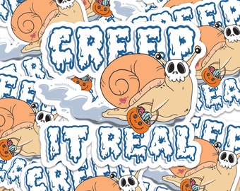 Creep It Real Sticker | Weatherproof Vinyl | Snail | Halloween | Pun | Trick or Treat | Skull | Fun