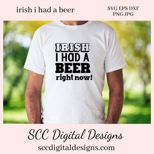 Irish I Had a Beer SVG, DIY Geschenk für sie, für Ihn, Bierkrug svg am St Patrick's Day, St Paddy's Day, Shamrock PNG, diy St Patty's Day Shirt