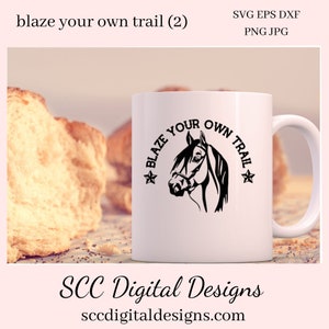 Blaze Your Own Trail SVG, Pferdekopf, DIY Geschenk für Sie, Bauernhaus Küche Dekor, Cricut Designs, Sofort Download, kommerzielle Nutzung PNG