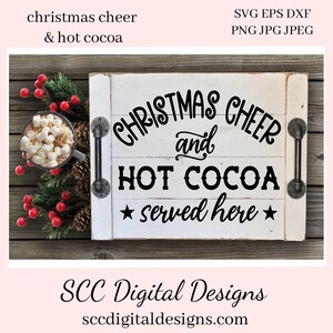 Christmas Cheer  SVG File - & Hot Cocoa Served Here - Farmhouse Xmas Holiday Sign Decor - Create t-Shirts, Hoodies, Mugs, Tumblers + More!