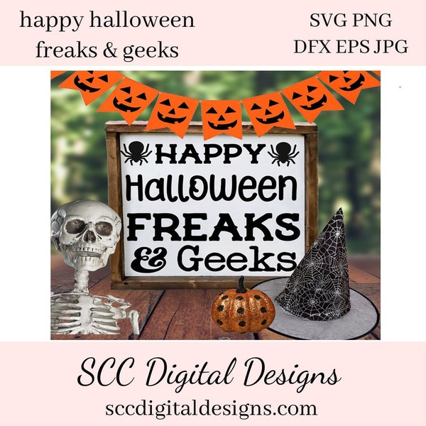 Happy Halloween Freaks & Geeks SVG, Create Holiday Printables, Kids School Party Packs, Farmhouse Wall Art, Instant Download, Commercial Use