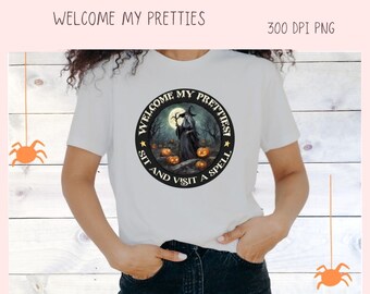 Welcome My Pretties PNG for Halloween T-Shirts for Women, Fall Crafting Designs Spooky Vibes Witch for Halloween Door Hanger Clip Art