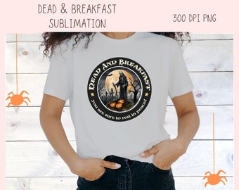 Dead & Breakfast PNG Clipart for Halloween T-Shirts for Women, Fall Crafting You Are Sure to Rest in Peace Spooky Vibes Sublimation Designs