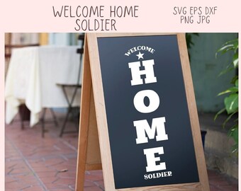 Welcome Home Soldier SVG, Front Porch Sign for Military Homecoming, Patriotic Gift for Him or Her, 4th of July Independence Day