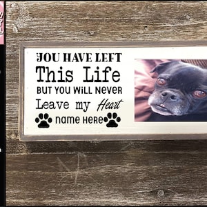 You Have Left This Life But You Will Never Leave My Heart (Bear) SVG File - Animal Lover Sign - Customize Loss of Pet Gift