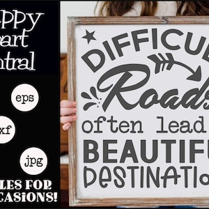 Belle destinazioni SVG File - Le strade difficili spesso portano a belle destinazioni Segno - Regalo per lei - Citazione ispiratrice PNG