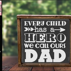 Every Child has a Hero We Call Ours Dad SVG Datei - Geschenk für Ihn - Vatertagsschild - Unser Papa ist ein Held PNG