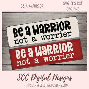 Sé un guerrero, no un angustiado SVG, cita inspiradora PNG para arte de pared, mensaje motivacional para decoración del hogar para mamá, camiseta de fe cristiana hecha a mano