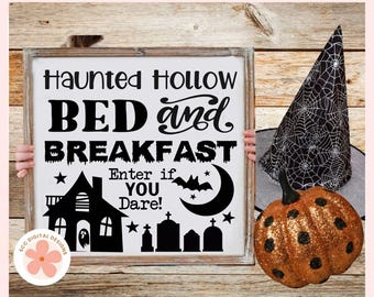 Halloween SVG, Haunted Hallow Bed & Breakfast Vinyl Cut File, Farmhouse Halloween Quote Sign, Spooky Enter if Your Dare Halloween Home Decor
