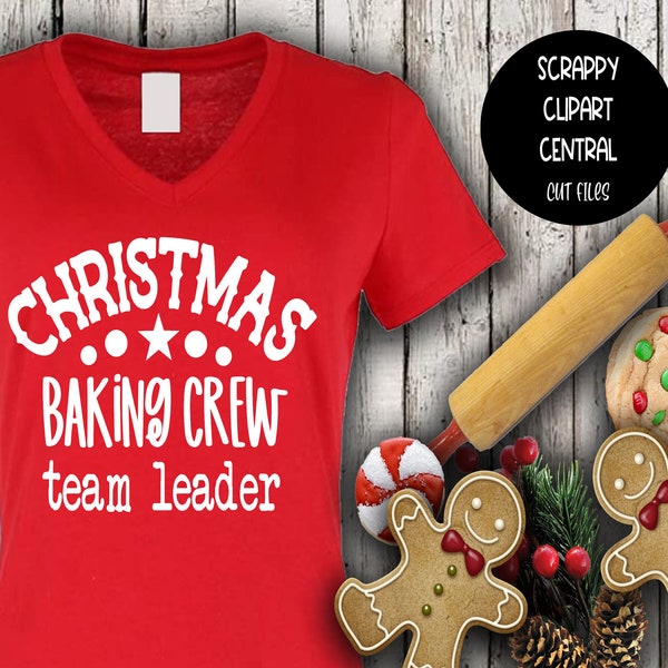 Christmas Baking Crew Team Leader SVG File - Farmhouse Sign Decor - Bakery Shop SVG - Funny Bakery Manager TShirt  SVG