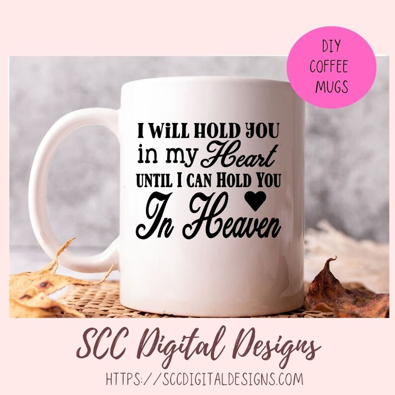 In Heaven SVG File, I Will Hold You in My Heart Until I Can Hold You in ...