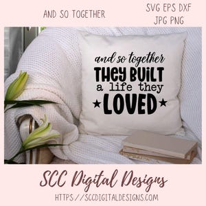 May include: A white throw pillow with black text that reads "and so together they built a life they *LOVED*" on a white sofa with a stack of books. The text "SCC Digital Designs" and a website address are at the bottom of the image.