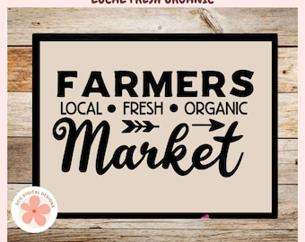 Farmers Market SVG, Local Fresh Organic Farmhouse Home Decor, Shop Local Shop Small, Local Farmers Shirt, Farmers Market Sign, Homesteader