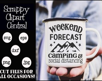 Weekend Forecast Camping and Social Distancing SVG File - Camper Sign Decor - Coffee Mug PNG - Glamper Humorous T-Shirt