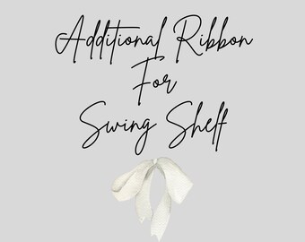 Additional Ribbon for Swing Shelf