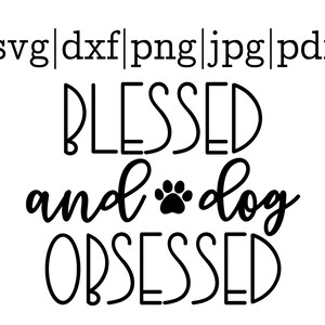 Calcomanía de coche Svg, Dog Mom Sticker, Bendito y Perro Obsesionado, Dog Rescue jpg, Adopt Don't Shop, Dog Mom PNG For Sublimation, Crazy Dog Lady