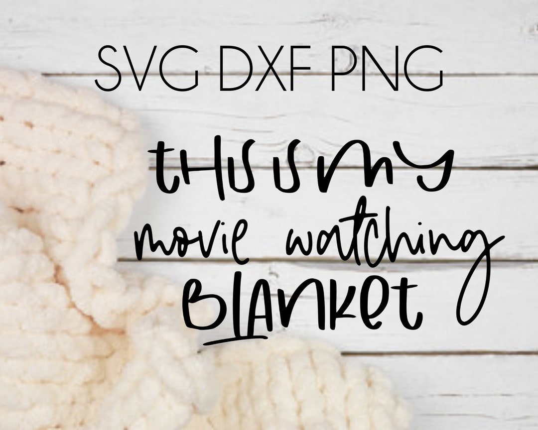 SVG PNG DXF Movie Watching Blanket Cut File for Cricut, Silhouette ...