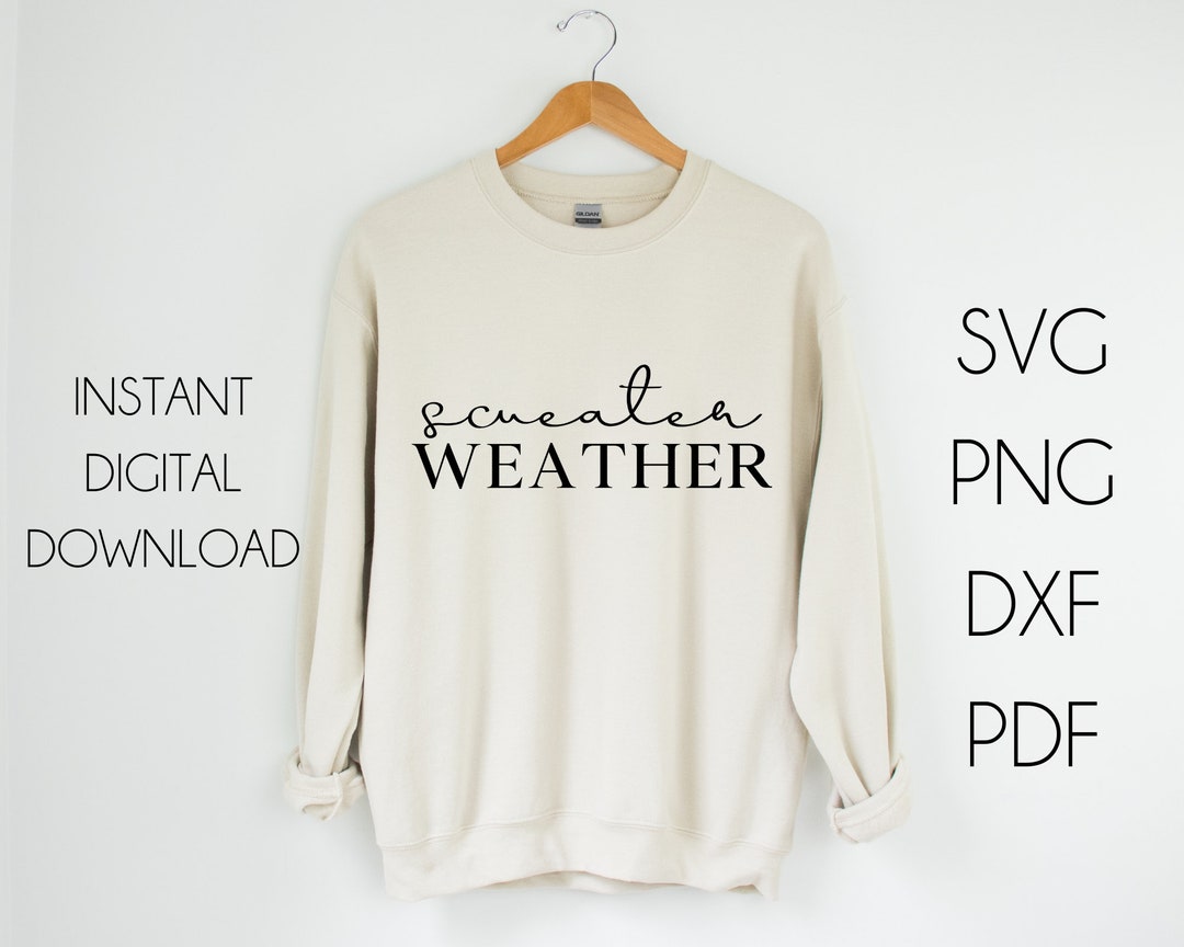 SVG PNG DXF Pdf Sweater Weather Cut File Image for Cricut Silhouette ...