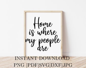 Home Sweet Home | Home is Where My People Are | Quote Print | Typography Print | Digital Print | Wall Art Home Decor | Printable Phrases