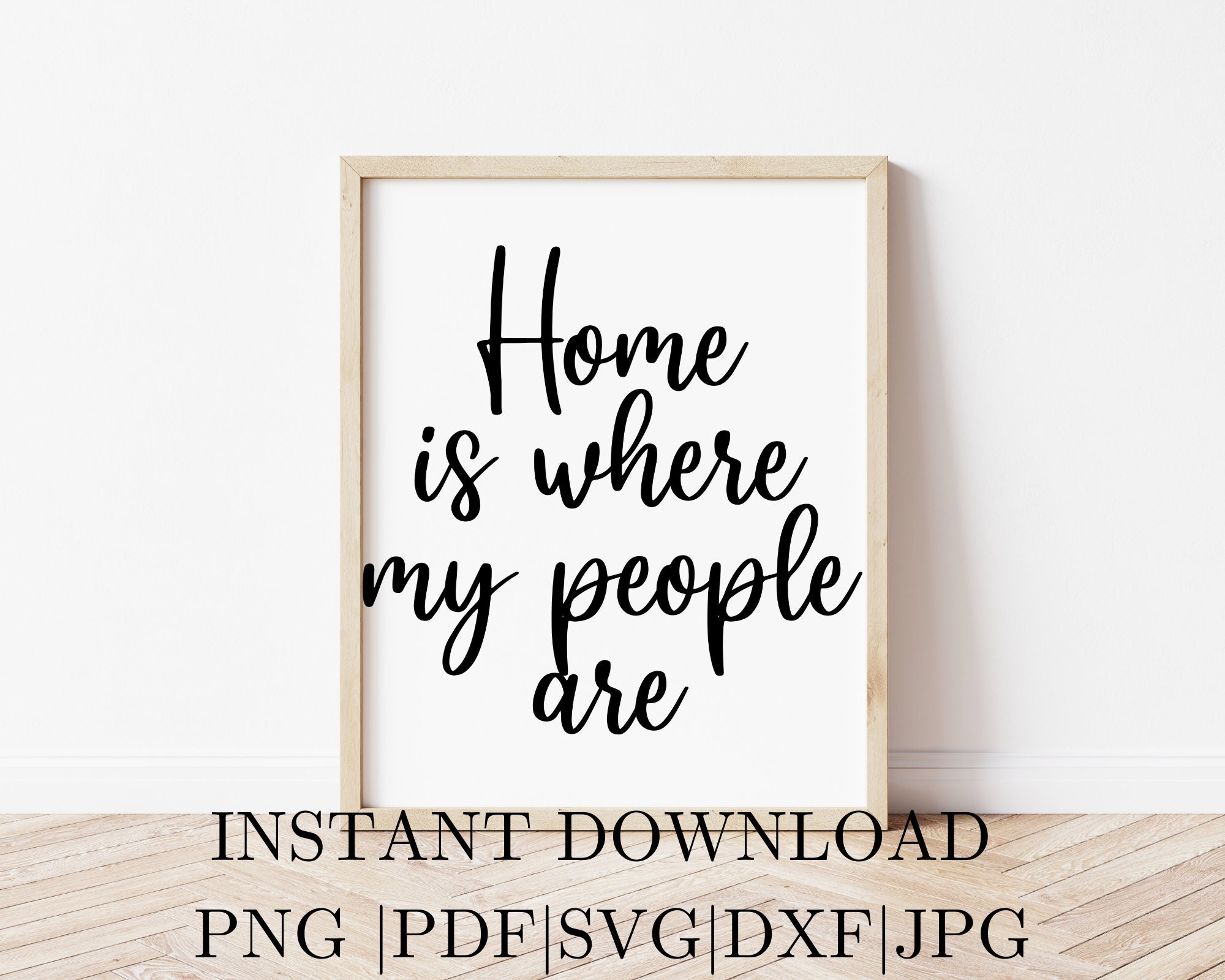 Home Sweet Home Home is Where My People Are Spruch Druck Etsy