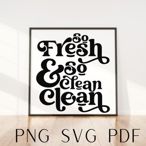 Badkamer muur decor SVG PNG PDF, afdrukbare kunst, zo fris en zo schoon schoon beeld voor Cricut, silhouet, sublimatie