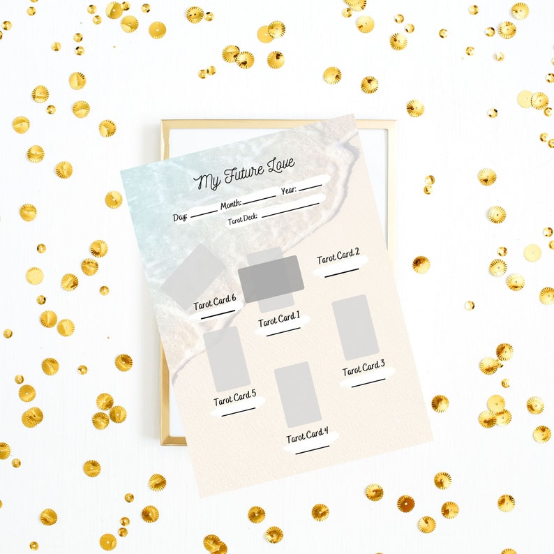 May include: A white paper with the text "My Future Love" and spaces for day, month, year, and tarot deck. The paper has six labeled areas for tarot cards and is set in a gold frame, with gold confetti scattered around.