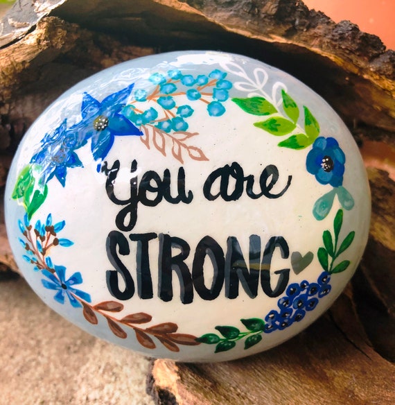 You are STRONG with blue flowers and leaves hand painted rock | Etsy