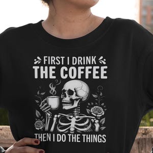 Funny Skeleton Coffee Sweatshirt: Caffeine Addict Crewneck