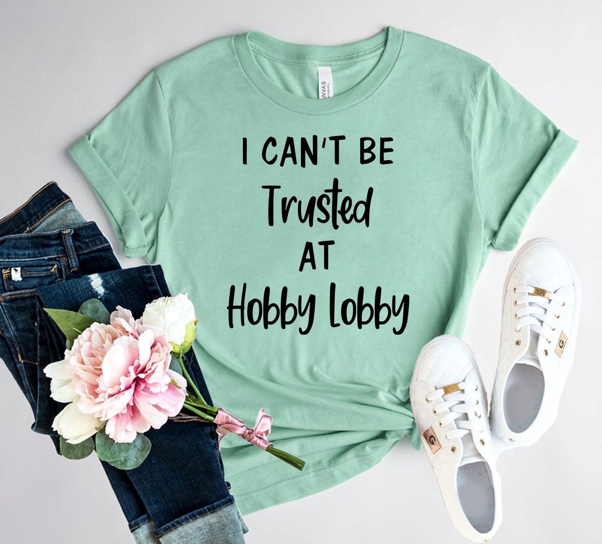 I Cant Be Trusted At Hobby Lobby Shirt Funny Tee Fun Etsy