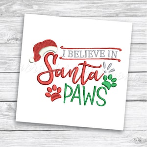 I Believe In Santa Paws Embroidery Design, Dog Christmas Embroidery Designs, Christmas Machine Embroidery for Dogs - INSTANT DOWNLOAD