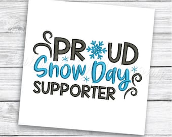 Proud Snow Day Supporter Machine Embroidery Design, Snow Embroidery design, Snow day embroidery pattern - INSTANT DOWNLOAD