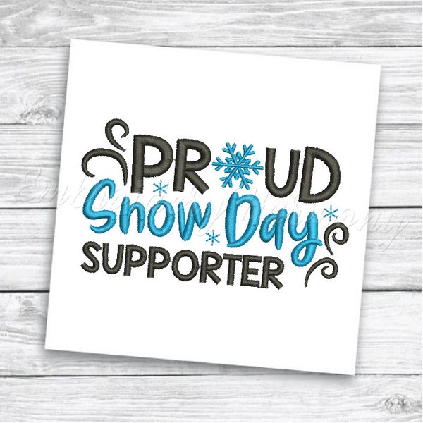 Proud Snow Day Supporter Machine Embroidery Design, Snow Embroidery design, Snow day embroidery pattern - INSTANT DOWNLOAD