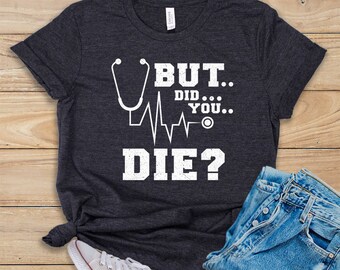 Nursing Student Shirt, Nursing Graduate T-shirt, Nursing School Shirt, Registered Nurse Shirt, Funny Nurse Shirt, Nurse Week Shirt, ER Nurse