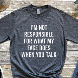 Sarcastic Shirt, Funny Saying Shirt, Funny Shirt, Shirt With Saying, Sarcasm Quotes Tee, Humorous T Shirt, Funny Women Shirt