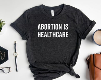 Pro Choice Shirt: Reproductive Rights, Feminist Tee