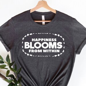 Florist Shirt: Happiness Blooms Within - Flower Shop Crewneck