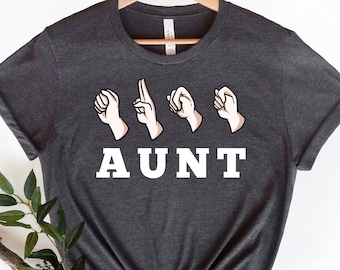 ASL Shirt, ASL Aunt, Sign Language Shirt, Deaf Gift, ASL Teacher, Student, Deaf Community, Sign Language Interpreter, Sweatshirt, Hoodie