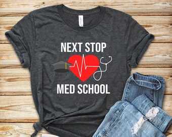 Next Stop Med School Shirt: Future Doctor Gift