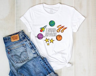 I Need Space Shirt, Astronomer Shirt,Funny Science Shirt, Astronaut Shirt, Galaxy Shirt, Planets Shirt, Astronomy Shirt, Universe Shirt