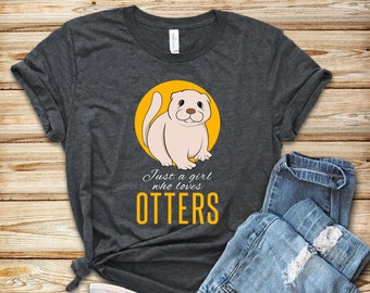 Just a Girl Loves Otter Shirt, Otter Shirt, Sea Otter Lover, Cute Otter Shirt, Gift For Otter Lover, I Love Otters, Tank Top, Hoodie