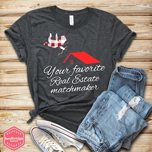 Your Favorite Real Estate Matchmaker, Real Estate Agent, Real Estate Shirt, Tank Top, Hoodie, Sweatshirt
