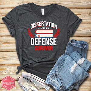 PHD Graduation Gift - Dissertation Defense Survivor Shirt - Dissertation Shirt - Law Student Shirt - Phd Candidate - Sweatshirt - Hoodie