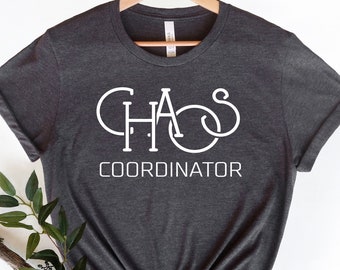 Chaos Coordinator Shirt: Funny Mom/Teacher Life Tee