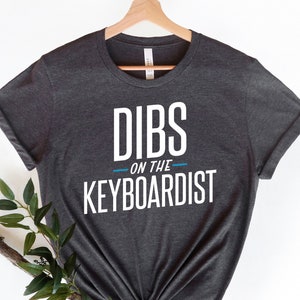 Dibs On The Keyboardist Shirt, Music Shirt, Keyboard Piano, Music Gifts, Band Shirt, Music Gift, Tank Top, Sweatshirt, Hoodie